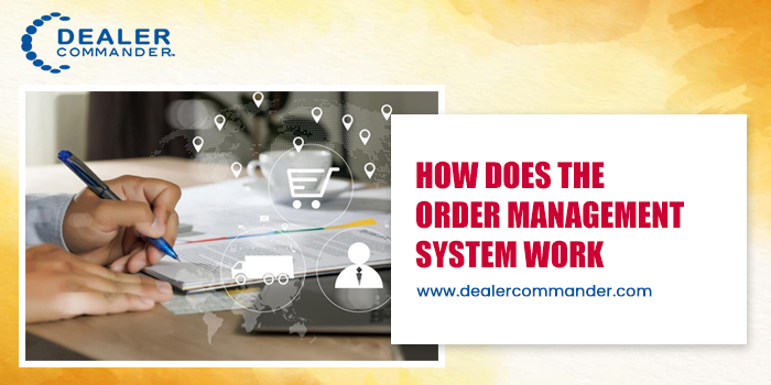 How Does The Order Management System Work