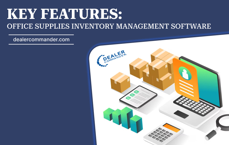 Key Features: Office Supplies Inventory Management Software